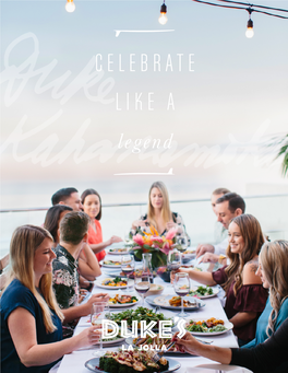 CELEBRATE LIKE a Legend Aloha WELCOME to DUKE’S LA JOLLA