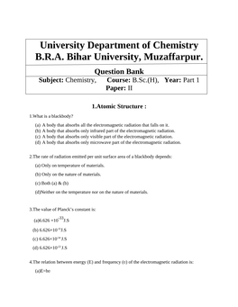 University Department of Chemistry B.R.A. Bihar University, Muzaffarpur. Question Bank Subject: Chemistry, Course: B.Sc.(H), Year: Part 1 Paper: II