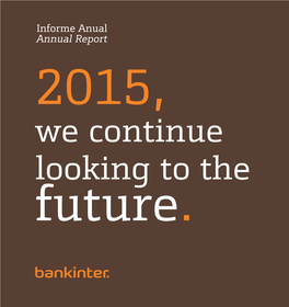 Informe Anual Annual Report 2015, We Continue Looking to the Future