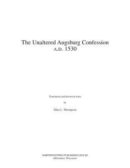 The Unaltered Augsburg Confession A.D. 1530