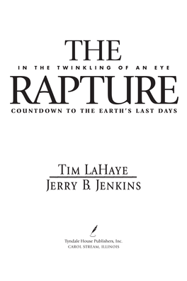 The Rapture Copyright © 2006 by Tim Lahaye and Jerry B