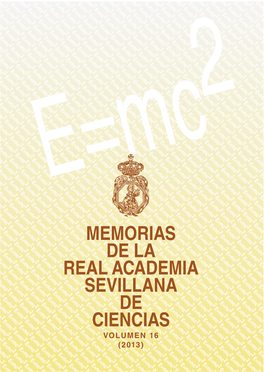 MEMORIAS DE LA REAL ACADEMIA SEVILLANA DE CIENCIAS VOLUMEN 16 (2013) 1 Real Academia Sevillana De Ciencias - Memorias 2013