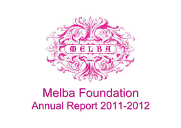Melba Foundation Annual Report 2011-2012 Page 2 of 37