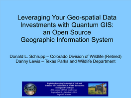Leveraging Your Geo-Spatial Data Investments with Quantum GIS: an Open Source Geographic Information System