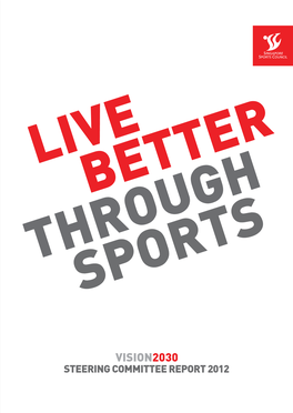 Steering Committee Report 2012 VISION 2030: LIVE BETTER THROUGH SPORTS 1 Contents