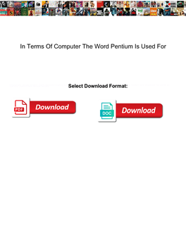 In Terms of Computer the Word Pentium Is Used For