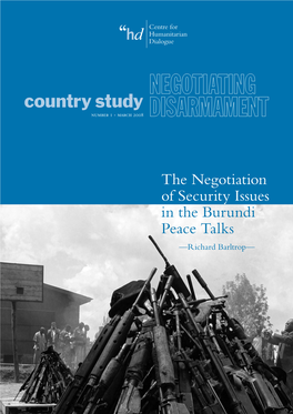 The Negotiation of Security Issues in the Burundi Peace Talks —Richard Barltrop— ABOUT the HD CENTRE