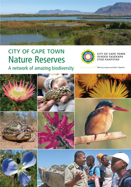 Nature Reserves a Network of Amazing Biodiversity CITY of CAPE TOWN NATURE RESERVES
