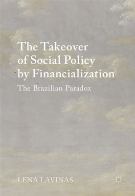 The Takeover of Social Policy by Financialization the Brazilian Paradox