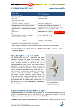 HELCOM Red List Category: EN D1 Endangered Global / European IUCN Red List Category Annex I EU Birds Directive (Birdlife International 2004) Yes