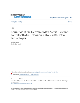 Regulation of the Electronic Mass Media: Law and Policy for Radio, Television, Cable and the New Technologies Michael Botein New York Law School