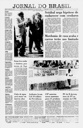 Quarta-Feira, 31 De Julho De 1985 Ano XCV — N° 114 Preço: Cr$ 1 500 Brasíliabrasilia — Foto De Wilson Pedrosa Tempo No Rio E Em Niterói, Nega Hipótese De Bom