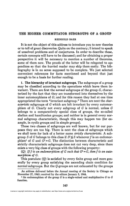 THE HIGHER COMMUTATOR SUBGROUPS of a GROUP It Is Not the Object of This Address to Introduce You to New Theories Or to Tell of G