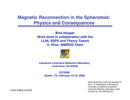 Magnetic Reconnection in the Spheromak: Physics and Consequences