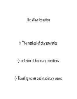 The Wave Equation the Method of Characteristics Inclusion Of