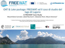 FREEWAT Ed Il Caso Di Studio Del Lago Di Lugano a FREEWAT Case Study Massimiliano Cannata1, Jakob Neumann1, Sebastian Pera1, Mauro Veronesi2