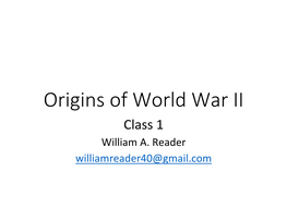 Origins of World War II Class 1 William A