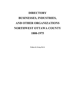 Directory Businesses, Industries, and Other Organizations Northwest Ottawa County 1808-1975