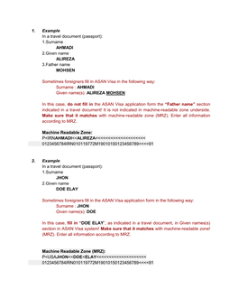 1. Example in a Travel Document (Passport): 1.Surname AHMADI 2.Given Name ALIREZA 3.Father Name MOHSEN