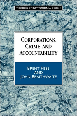 Corporations, Crime and Accountability Theories of Institutional Design