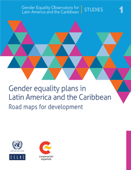 Gender Equality Plans in Latin America and the Caribbean Road Maps for Development Gender Equality Observatory for Latin America and the Caribbean STUDIES 1