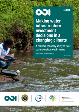 Making Water Infrastructure Investment Decisions in a Changing Climate a Political Economy Study of River Basin Development in Kenya