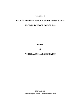 The 11Th International Table Tennis Federation Sports Science Congress, Yokohama, Japan, 25-27 April, 2009
