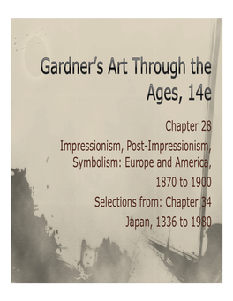 Chapter 28 Impressionism, Post-Impressionism, Symbolism: Europe and America, Y P 1870 to 1900 Selections From: Chapter 34 Japan