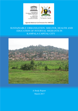Sustainable Urbanisation: Shelter, Health and Education of Internal Migrants in Kampala Capital City