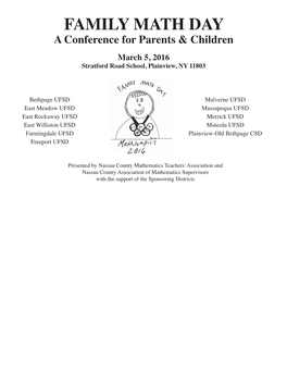 FAMILY MATH DAY a Conference for Parents & Children March 5, 2016 Stratford Road School, Plainview, NY 11803