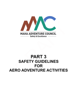 PART 3 SAFETY GUIDELINES for AERO ADVENTUREDRAFT ACTIVITIES SAFETY GUIDELINES for AERO ADVENTURE ACTIVITIES Contents