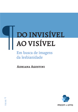 DO INVISÍVEL AO VISÍVEL Em Busca De Imagens Da Lesbianidade Ana Cláudia Gruszynski Bruno Guimarães Martins Adriana Agostini Márcio Souza Gonçalves