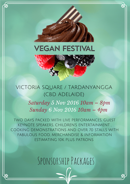 VICTORIA SQUARE / TARDANYANGGA (CBD ADELAIDE) Saturday 5 Nov 2016 10Am – 8Pm Sunday 6 Nov 2016 10Am – 4Pm