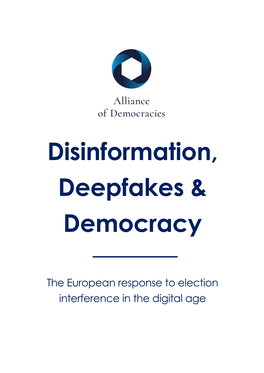 Disinformation, Deepfakes & Democracy