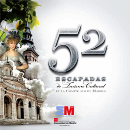 52 Escapadas De Turismo Cultural En La Comunidad De Madrid