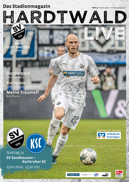 Das Stadionmagazin Heft 13 ž Saison 19/20 ž Sonntag 23.02.2020 Hardtwald Live WIR! ECHT ANDERS