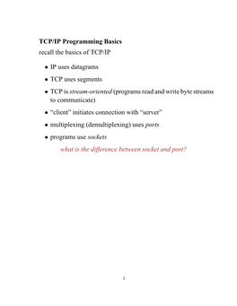 TCP/IP Programming Basics Recall the Basics of TCP/IP