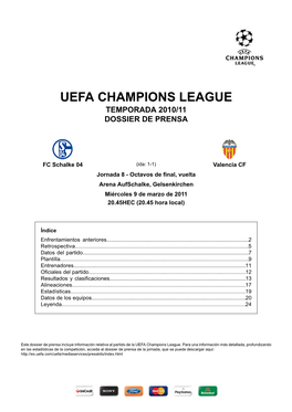 Alineaciones FC Schalke 04 - Valencia CF Miércoles 9 De Marzo De 2011 - 20.45HEC (20.45 Hora Local) DOSSIER DE PRENSA Arena Aufschalke, Gelsenkirchen