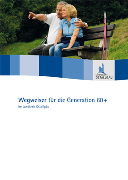 Wegweiser Für Die Generation 60+ Im Landkreis Ostallgäu Senioren- Und Pflegeheime Des Landkreises Ostallgäu „Mit Menschen Für Menschen“