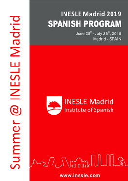 INESLE Madrid 2019 SPANISH PROGRAM June 29Th - July 28 Th , 2019 Madrid - SPAIN