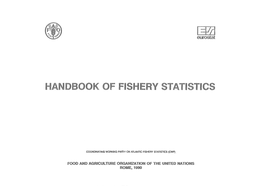 Handbook of Fishery Statistics Should Be Compiled in Which the Essential Elements of These Doc­ Uments Should Be Brought Together