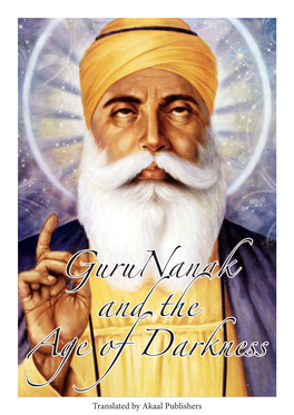 Guru Nanak Dev Jee Came and Roared Like a Lion in the Wilderness of the World and Reinstated True Practice of Faith