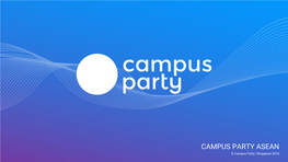 CAMPUS PARTY ASEAN © Campus Party | Singapore 2018