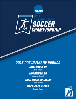 2015 PRELIMINARY ROUNDS NOVEMBER 19 First Round NOVEMBER 22 Second Round NOVEMBER 28 OR 29 Third Round