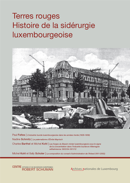 Terres Rouges – Histoire De La Sidérurgie Luxembourgeoise Dans Le Cadre Du Projet De Recherche Du Même Nom Soutenu Par Le Gouvernement