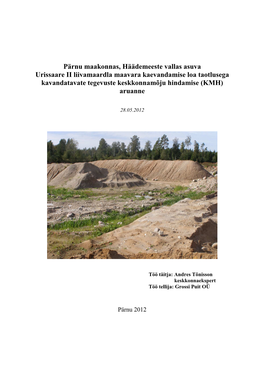 Pärnu Maakonnas, Häädemeeste Vallas Asuva Urissaare II Liivamaardla Maavara Kaevandamise Loa Taotlusega Kavandatavate Tegevuste Keskkonnamõju Hindamise (KMH) Aruanne