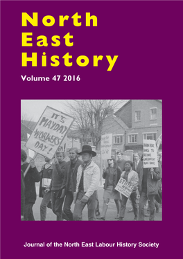 North East History Volume 47 East • a Home Rule Hotbed • the Cult of the Savoury Succulent • Welfare Work and Women’S Rights in Newcastle History