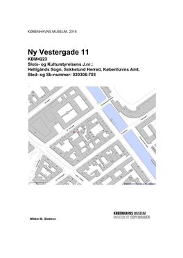 Ny Vestergade 11 KBM4223 Slots- Og Kulturstyrelsens J.Nr.: Helligånds Sogn, Sokkelund Herred, Københavns Amt, Sted- Og Sb-Nummer: 020306-703