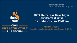 SLTS Kernel and Base-Layer Development in the Civil Infrastructure Platform