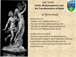 GRC 20100 Ovid's Metamorphoses and the Transformation of Myth Dr